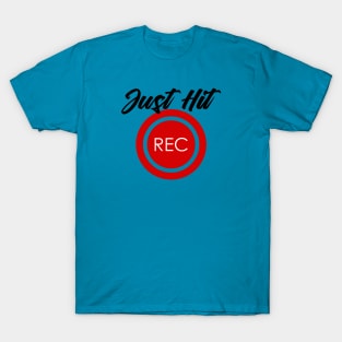 Just Hit Record T-Shirt